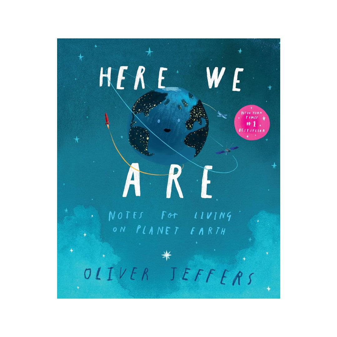Here We Are : Notes for Living on Planet Earth