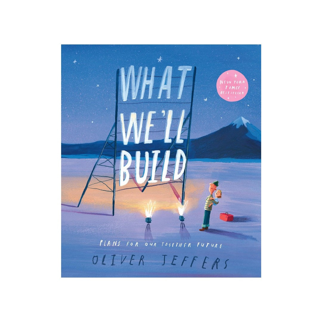 What We'll Build: Plans for Our Together Future