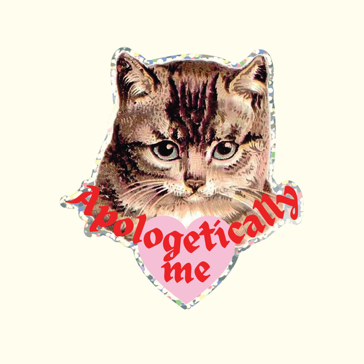 Cat with a heart and text 'Apologetically me' on a white background